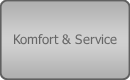 Komfort & Service